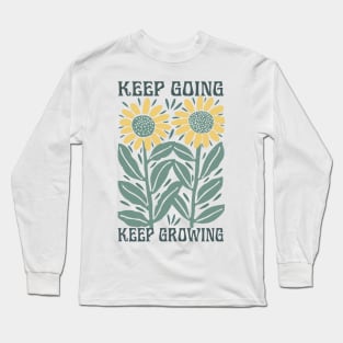Keep Going Keep Growing Long Sleeve T-Shirt